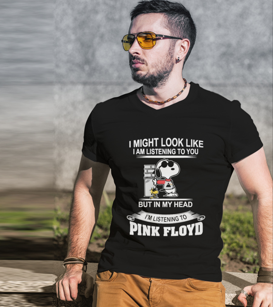 I Might Look Like I Am Listening To You But In My Head I'm Listening To Pink Floyd Snoopy Woodstock T-Shirt