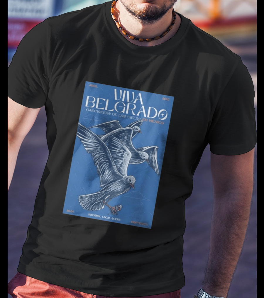 Viva Belgrado Cancionero De Los Cielos En México Abril 2026 Monterrey T-Shirt