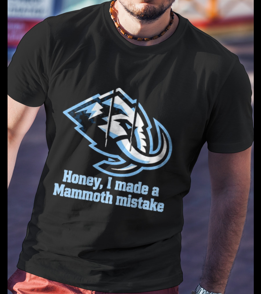Mike Vrabel Honey I Made A Mammoth Mistake Buffalo Sports Fans T-Shirt