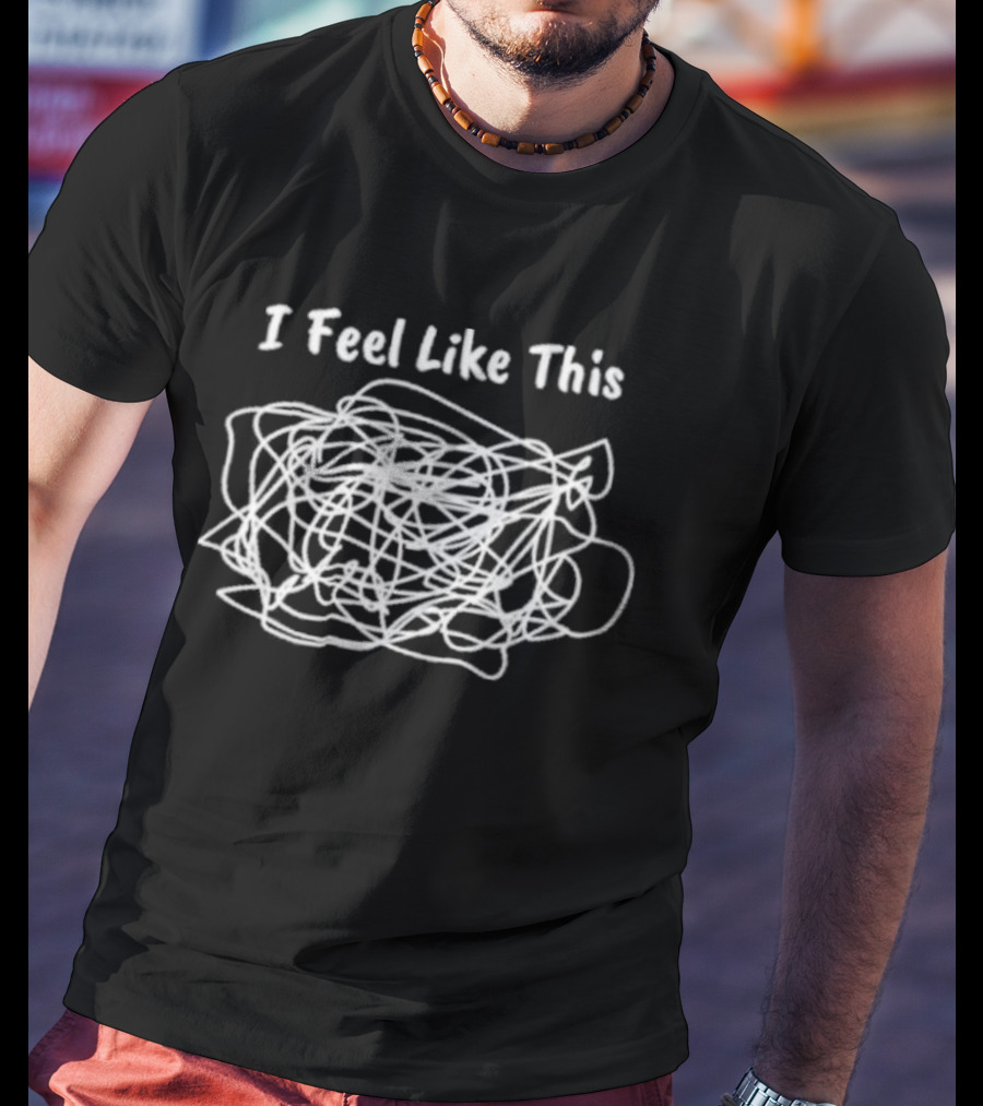 No Nonsense Neurodivergent I Feel Like This Scribble T-Shirt