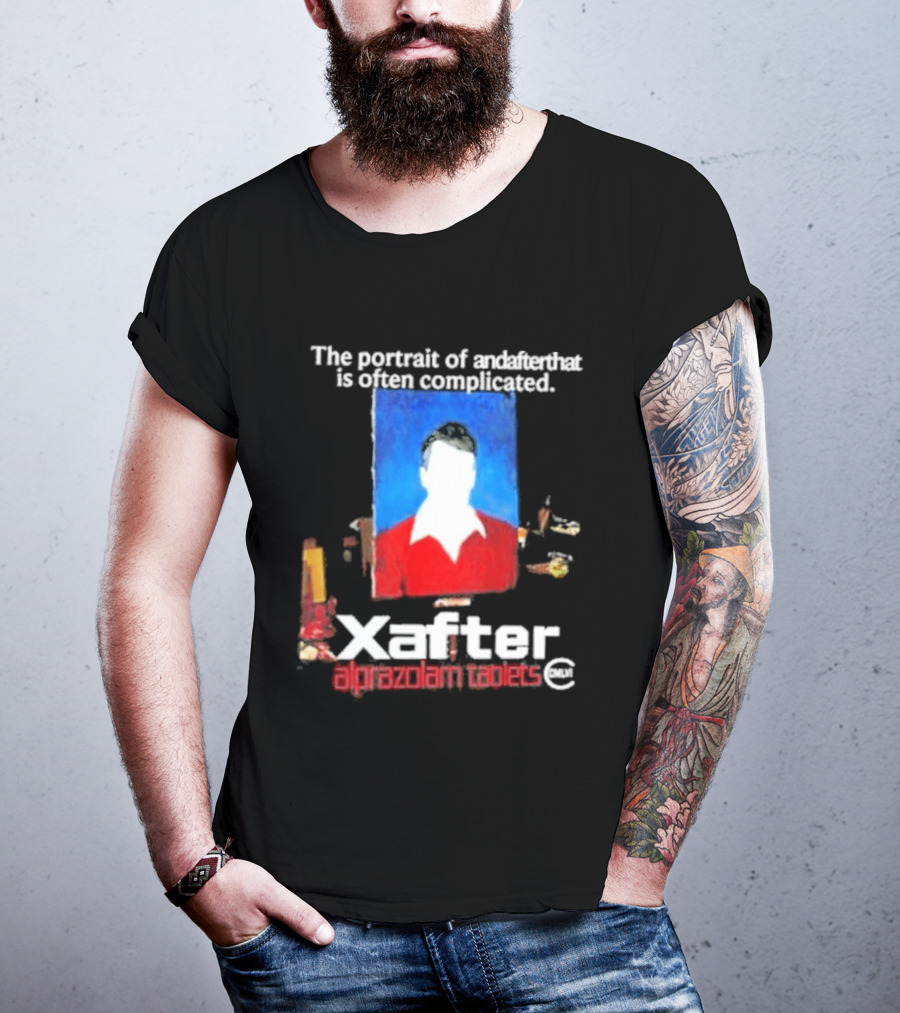 The Portrait Of Andafterthat Is Often Complicated Xafter Alprazolam Tablets T-Shirt