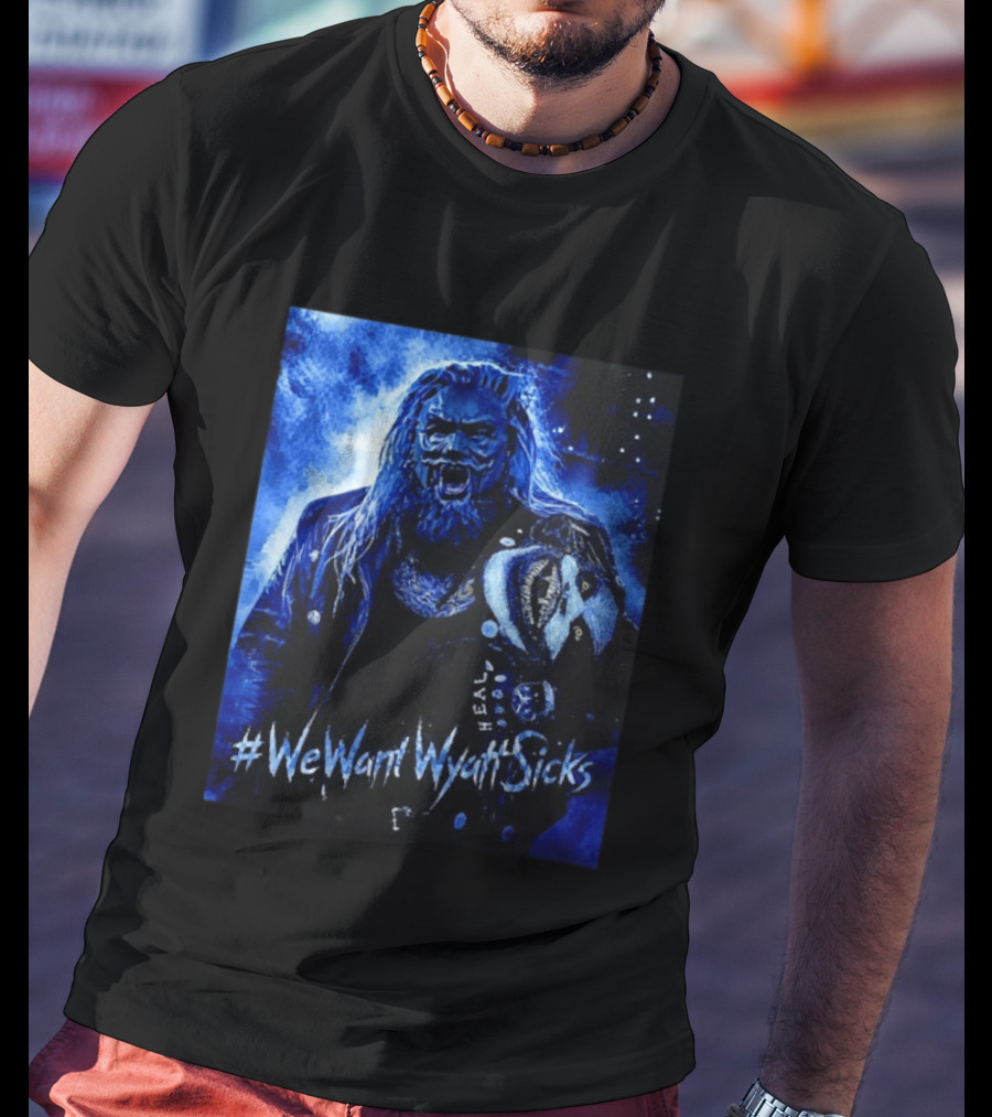 We Want Wyatt Sicks Heel Uncle Howdy WWE Fan T-Shirt