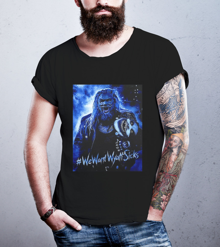 We Want Wyatt Sicks Heel Uncle Howdy WWE Fan T-Shirt