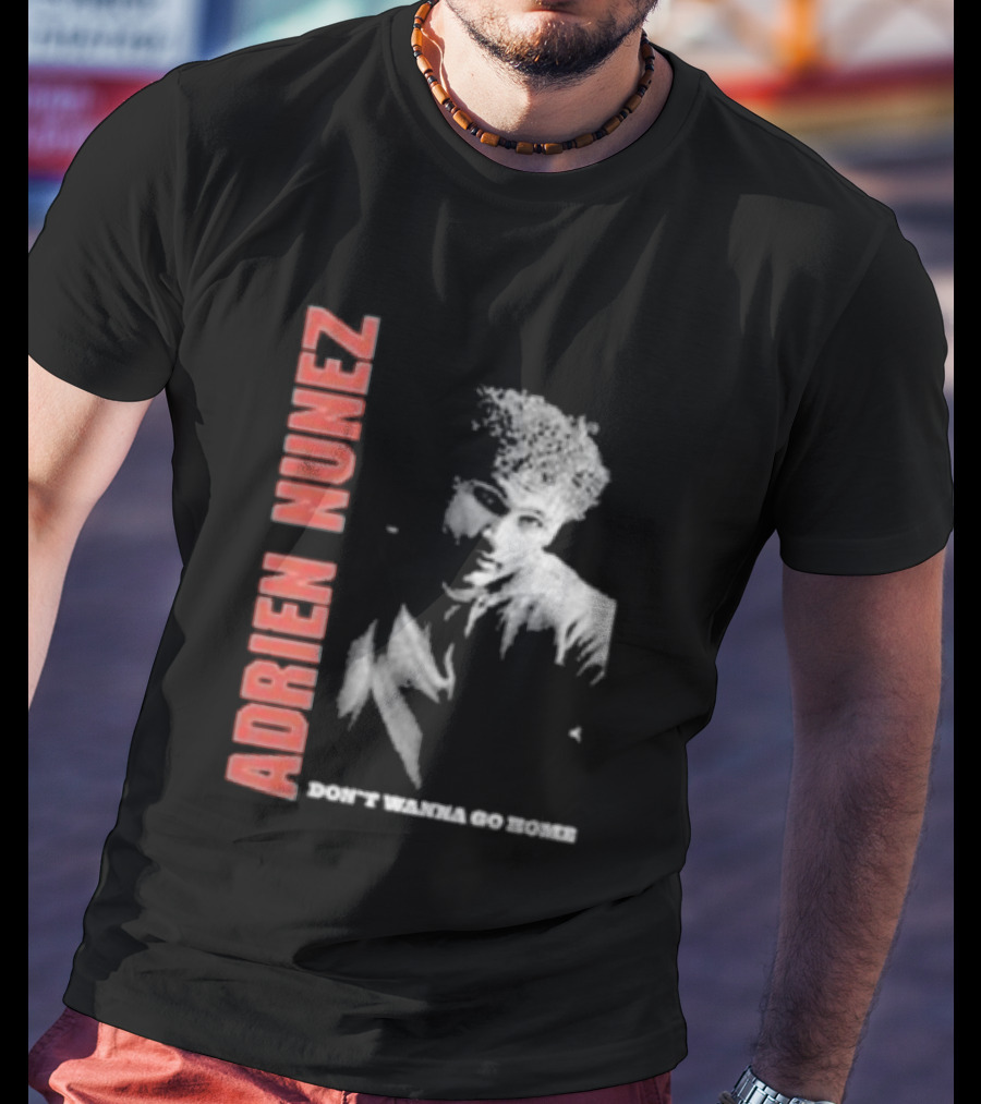 Adrien Nunez Don't Wanna Go Home Tour 2025 Bold Typographic Style Image T-Shirt