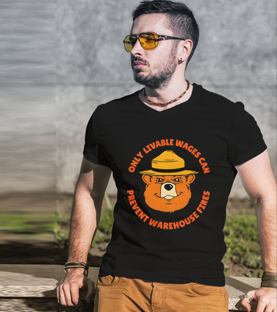Bear Only Livable Wages Can Prevent Warehouse Fires T-Shirt