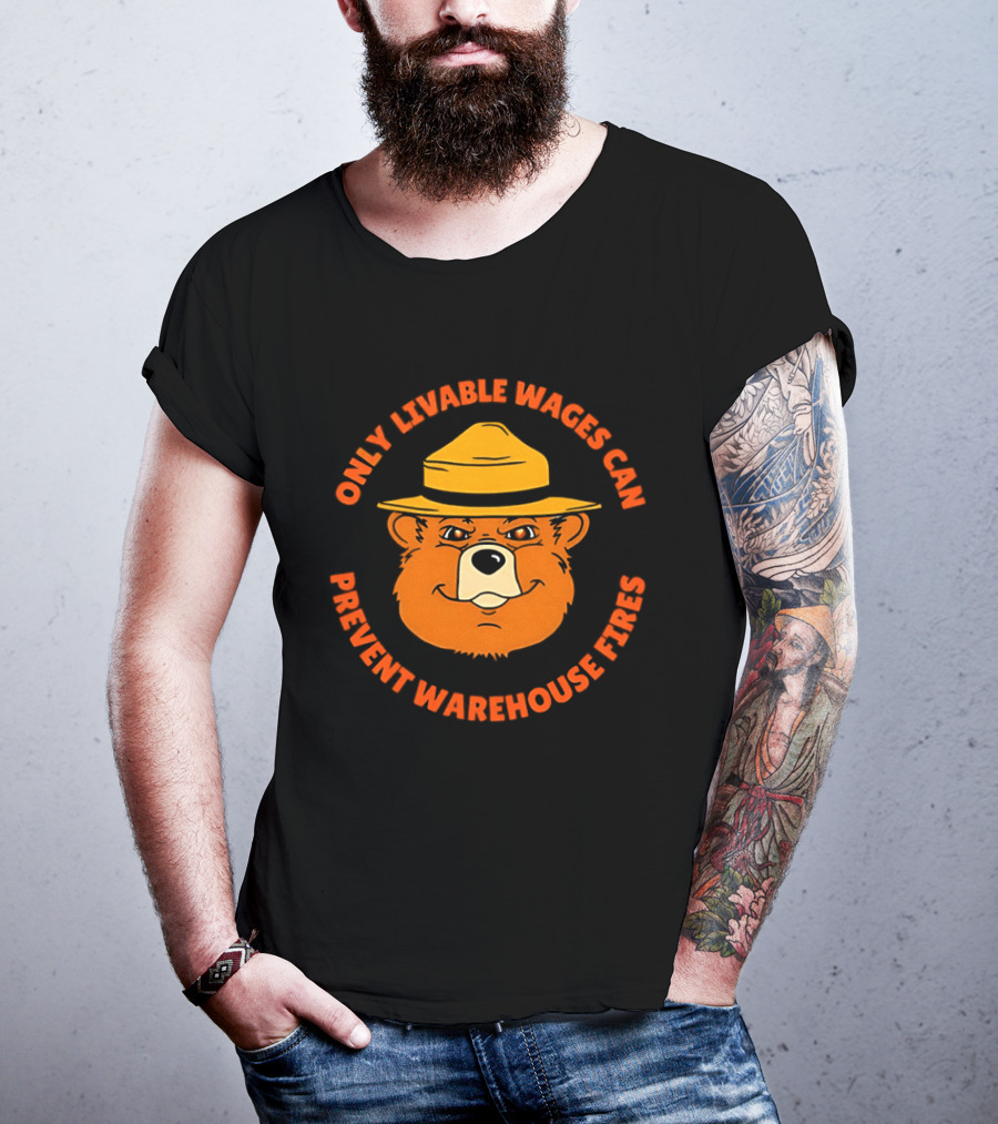 Bear Only Livable Wages Can Prevent Warehouse Fires T-Shirt