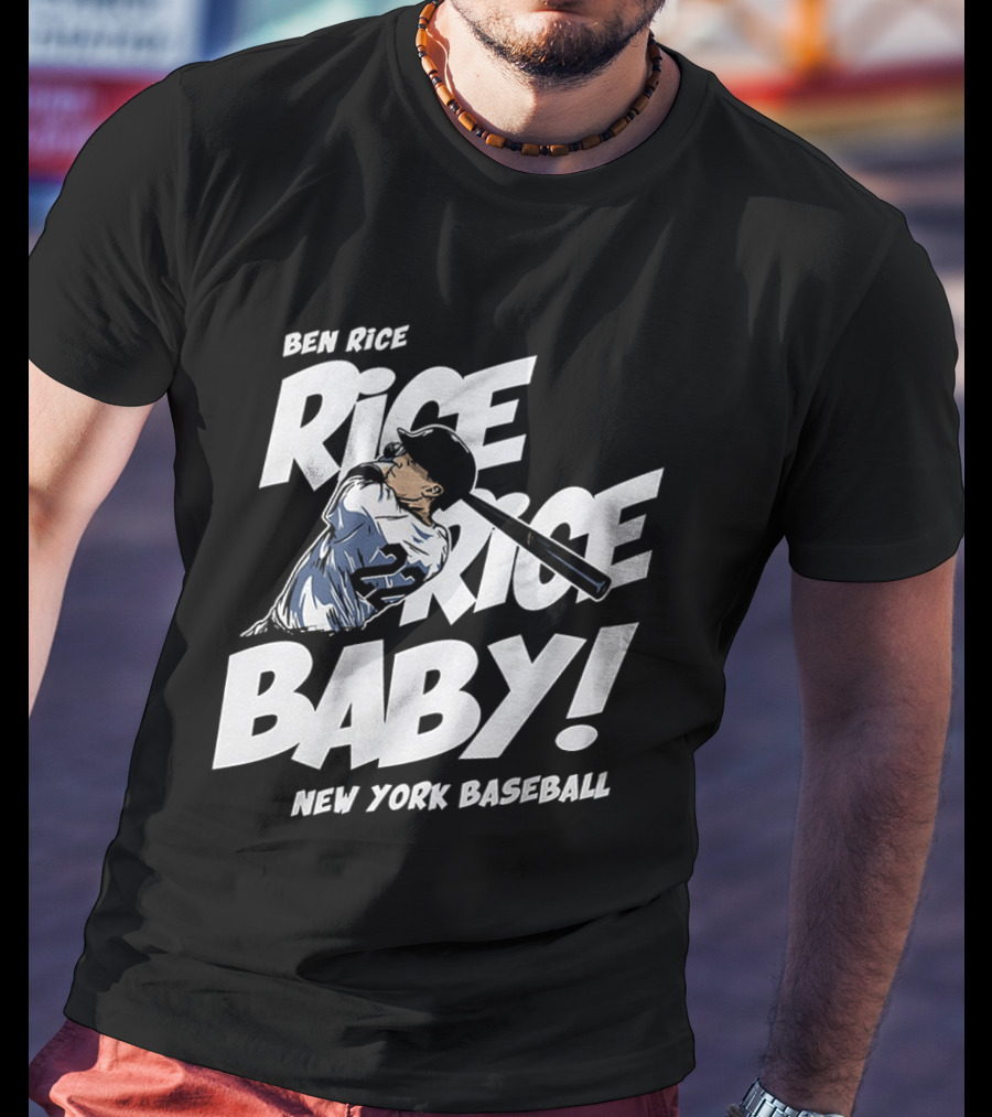 Ben Rice Rice Rice Baby New York Baseball T-Shirt