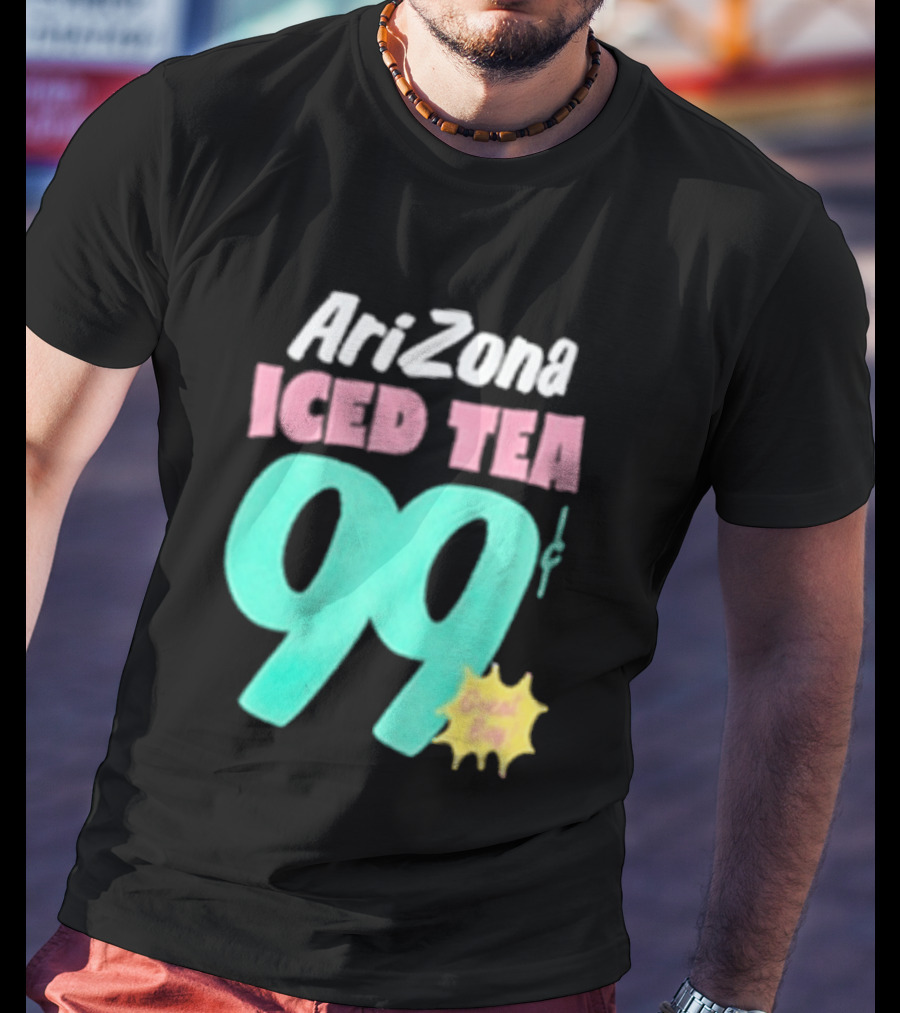 Arizona Iced Tea 99 Cents Great Buy T-Shirt