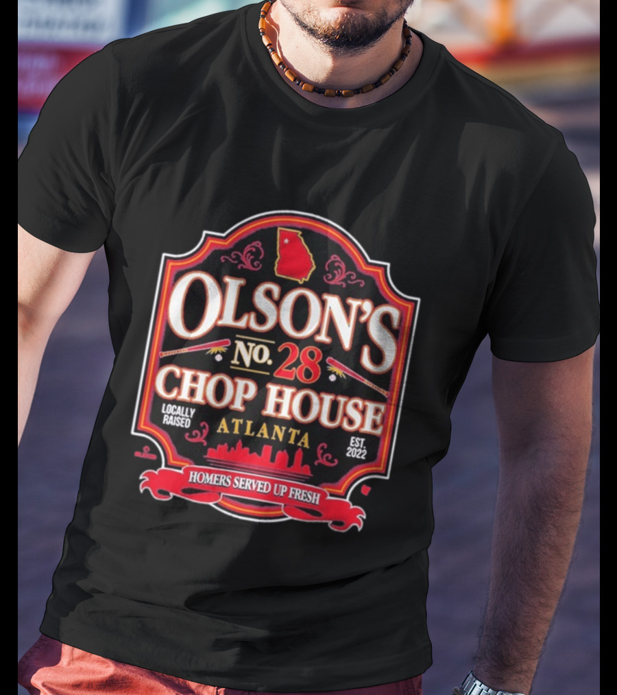 Olson's No 28 Chop House Atlanta Homers Served Up Fresh Locally Raised Est 2022 T-Shirt