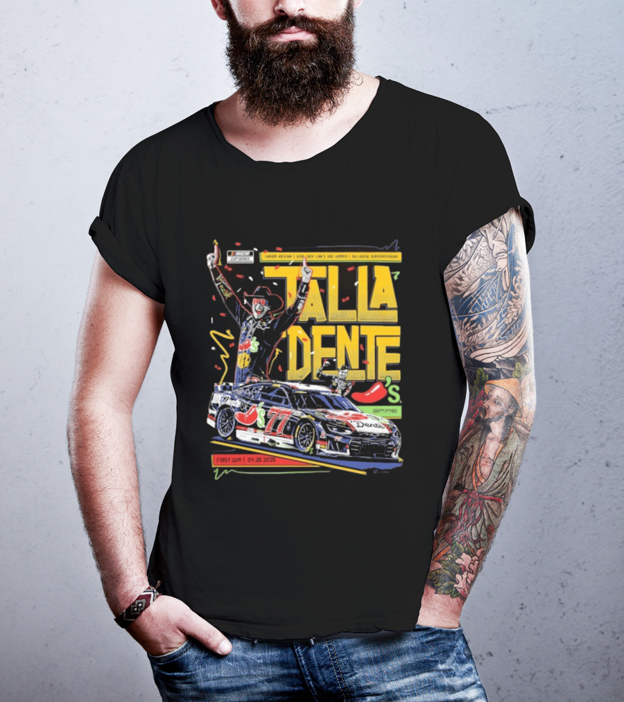 Carson Hocevar Talla Dente First Win Talladega Superspeedway 77 April 2026 T-Shirt