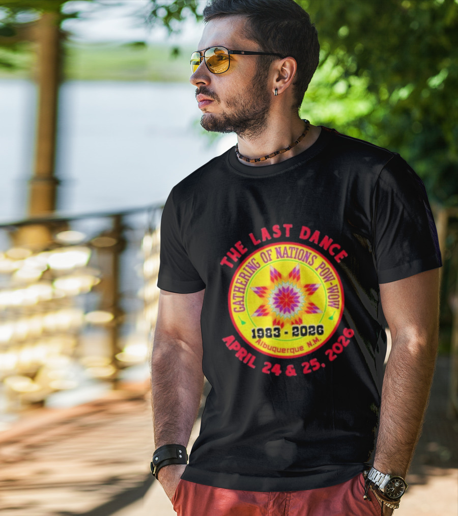 Gathering Of Nations Pow Wow The Last Dance April 24 And 25 2026 Albuquerque N.M. T-Shirt