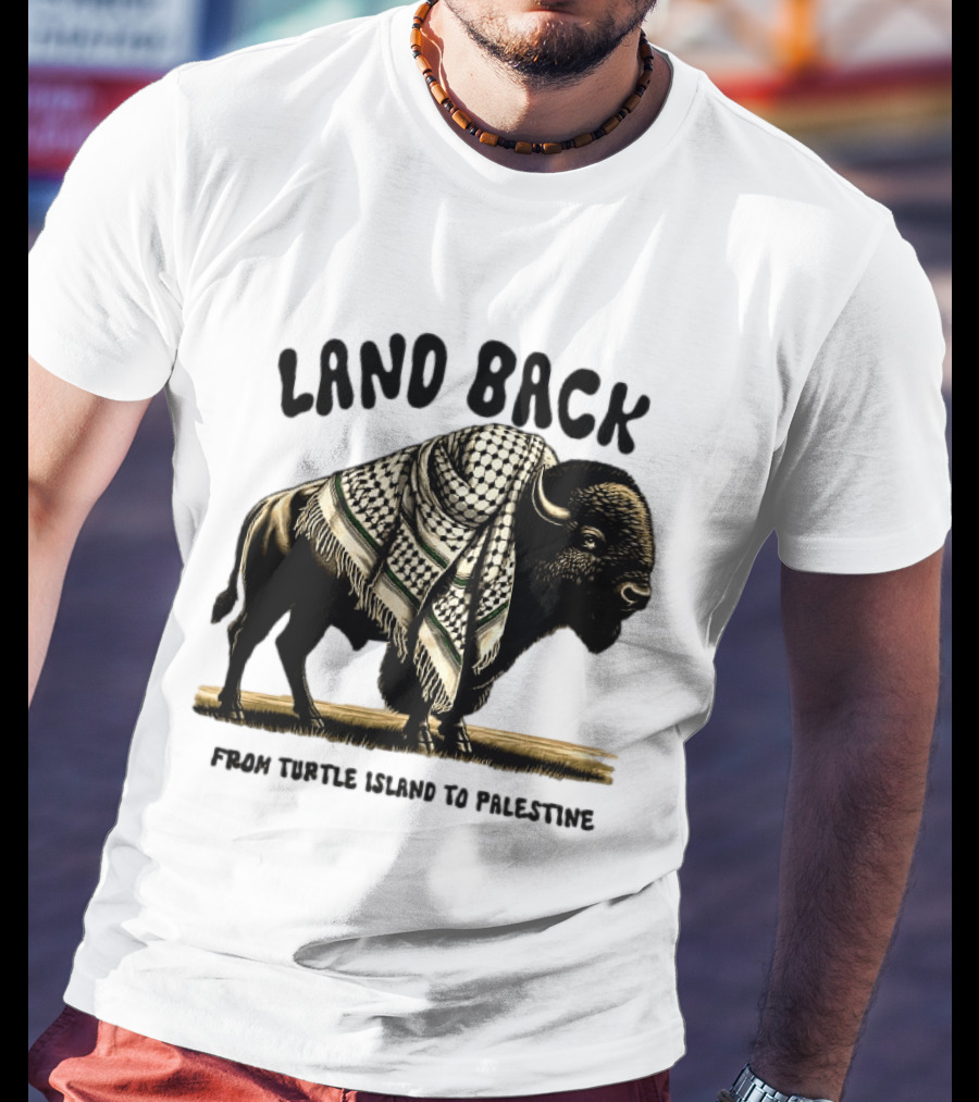 Land Back From Turtle Island To Palestine Buffalo Wrapped In Keffiyeh T-Shirt