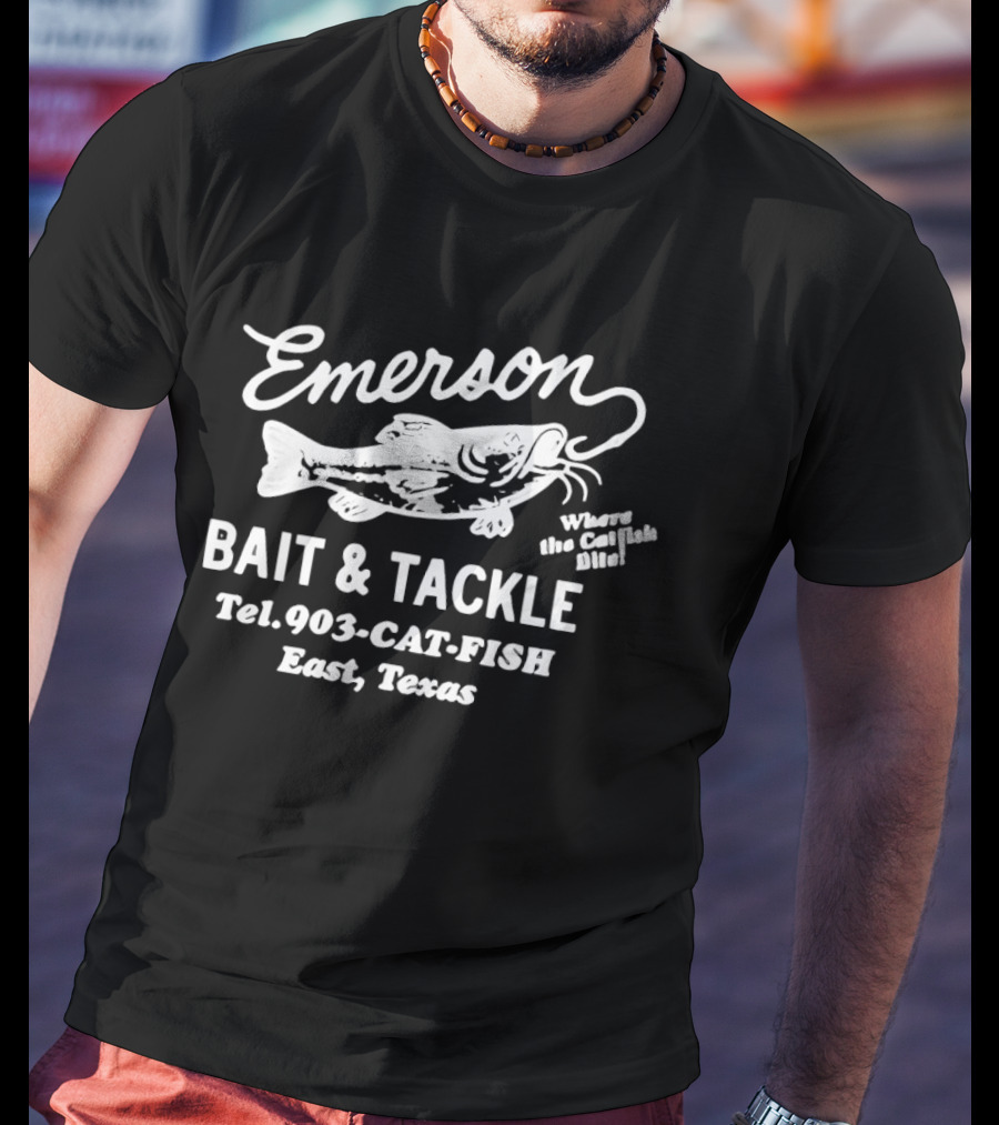 Emerson Bait & Tackle East Texas Tel 903 Cat Fish Where The Catfish Bite T-Shirt