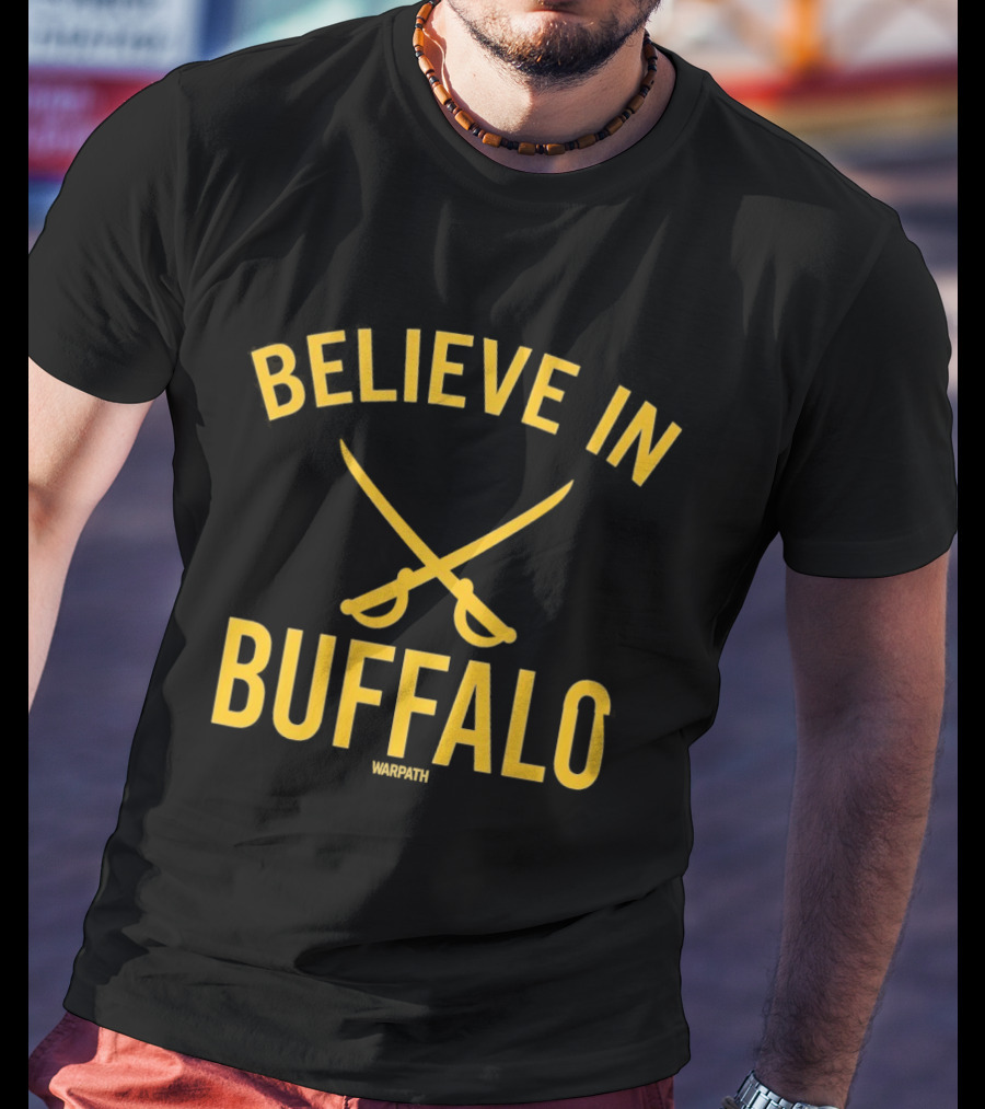 Believe In Buffalo Sabres Hockey Warpath T-Shirt