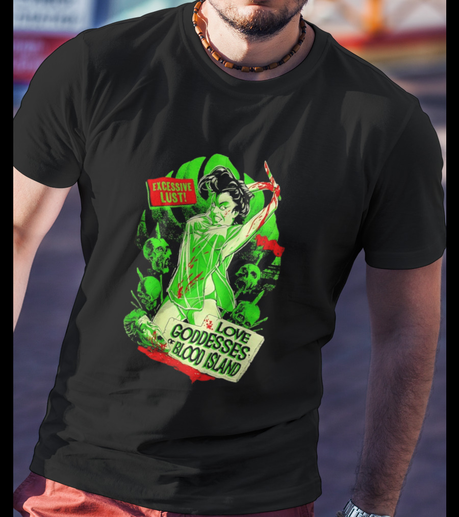 Excessive Lust Love Goddesses Of Blood Island Horror Comic T-Shirt