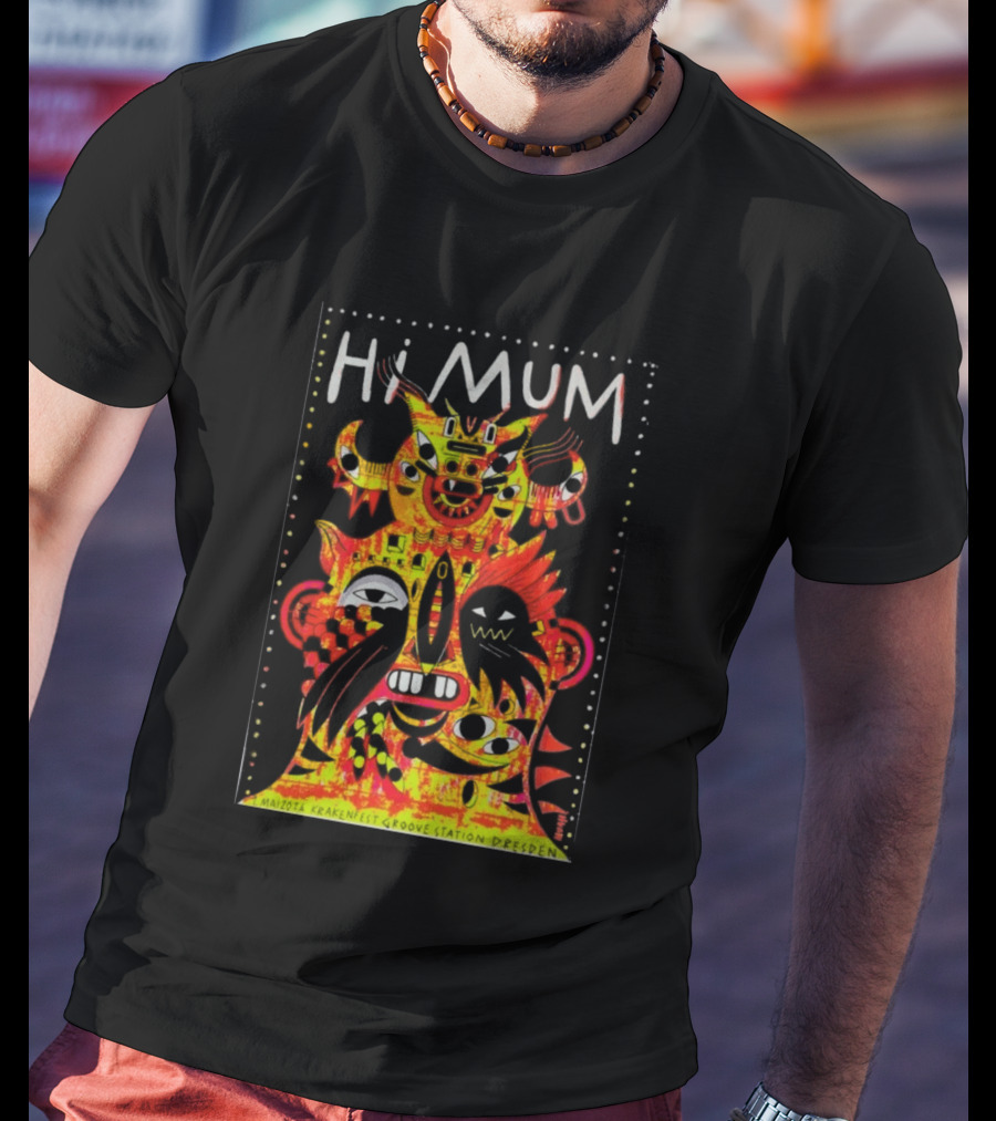 Hi Mum GrooveStation Dresden May 1 2026 Vibrant Abstract Faces T-Shirt