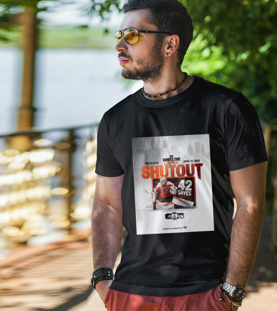 Dan Vladar Shutout 42 Saves Philadelphia Flyers Ignite The Orange April 29 2026 T-Shirt