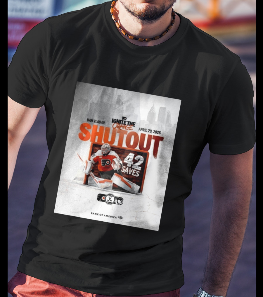 Dan Vladar Shutout 42 Saves Philadelphia Flyers Ignite The Orange April 29 2026 T-Shirt