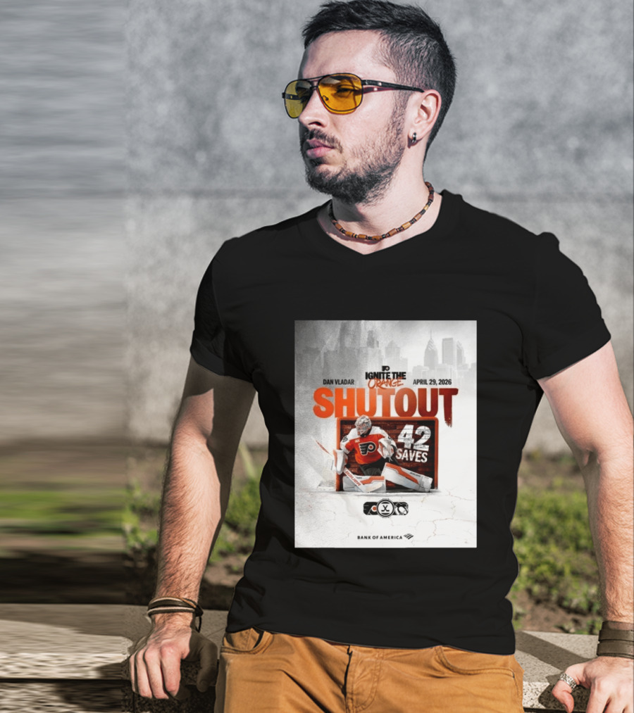 Dan Vladar Shutout 42 Saves Philadelphia Flyers Ignite The Orange April 29 2026 T-Shirt