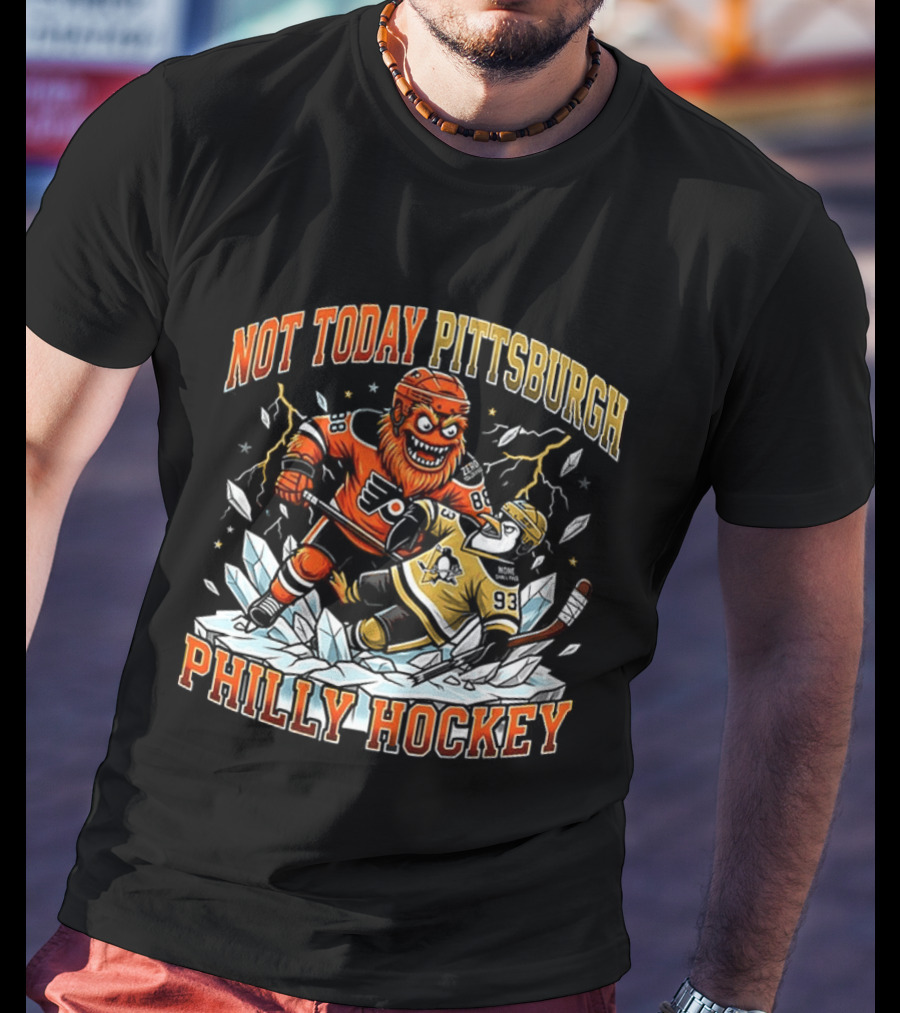 Philly Hockey Not Today Pittsburgh NHL Showdown Ice Battle T-Shirt
