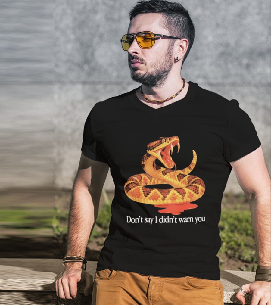 Snake Don't Say I Didn't Warn You Venom Warning T-Shirt