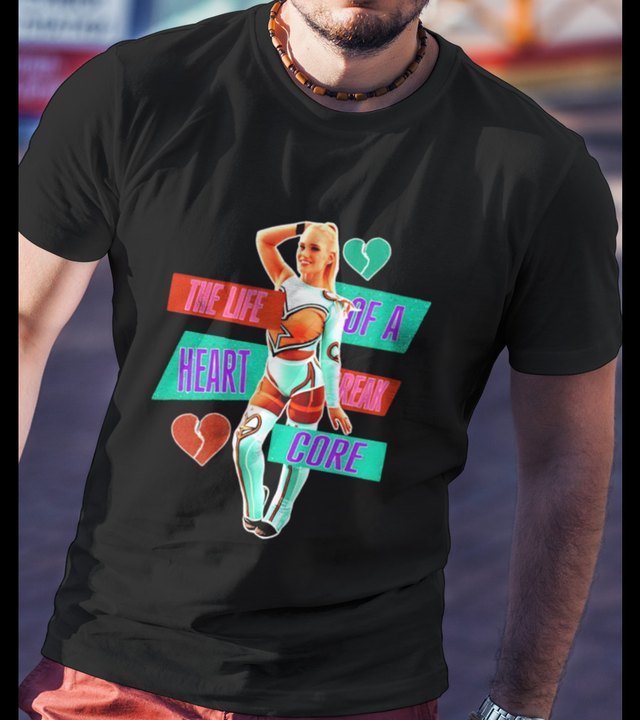 The Life Of A Heartbreak Core Cheerleader Hearts T-Shirt
