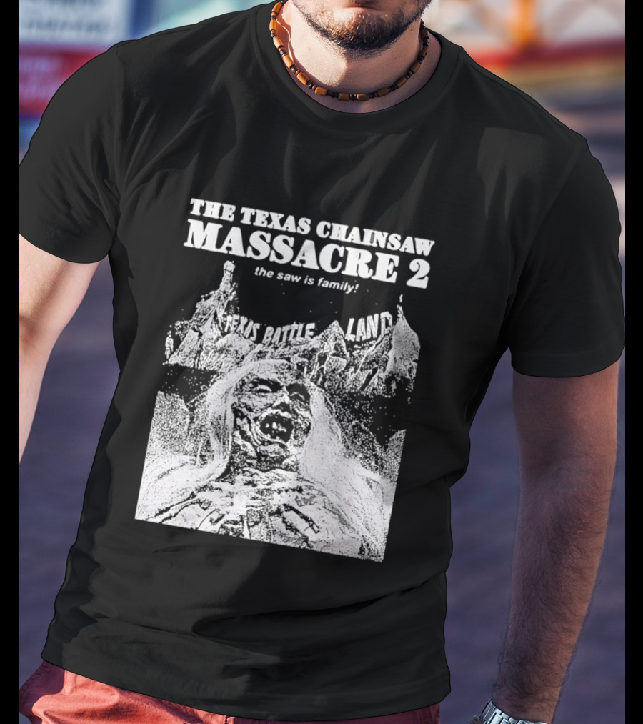 The Texas Chainsaw Massacre 2 The Saw Is Family Scare Bothe Land T-Shirt