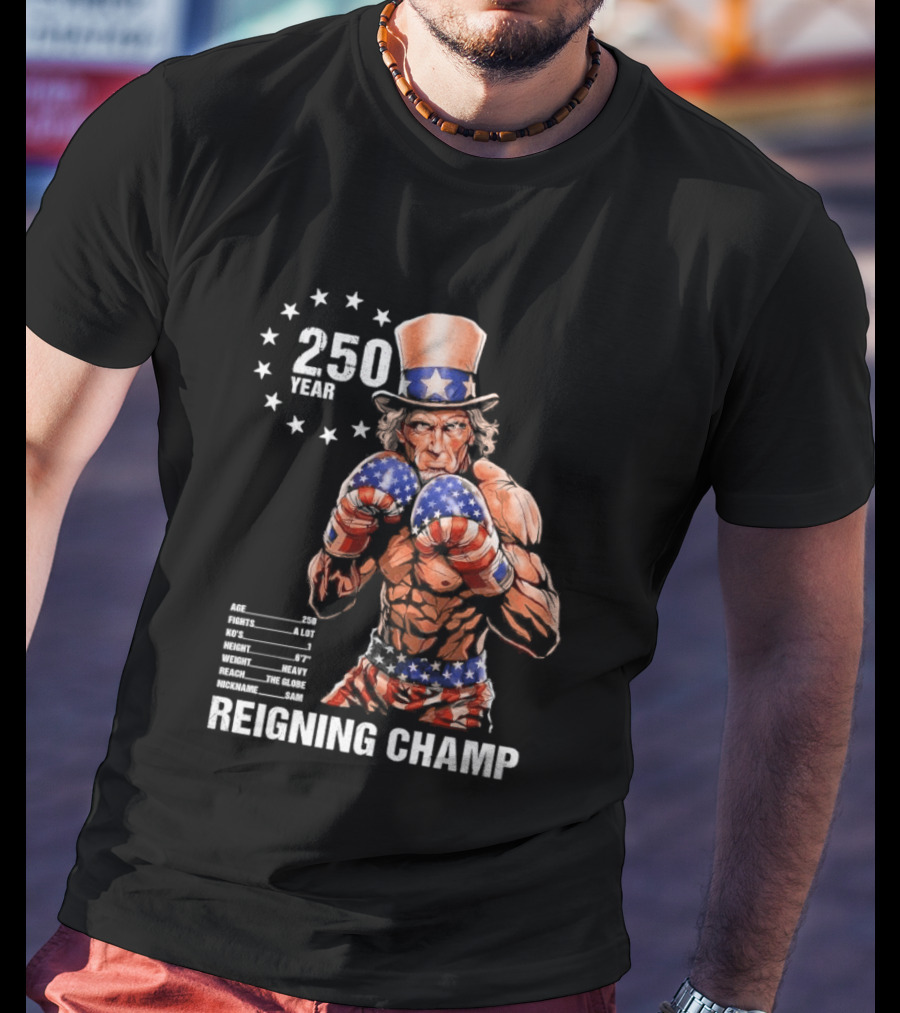 250 Year Reigning Champ 2026 Uncle Sam Boxing T-Shirt