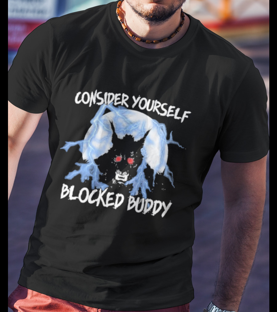 Consider Yourself Blocked Buddy With Electric Blue Wolf Eyes T-Shirt