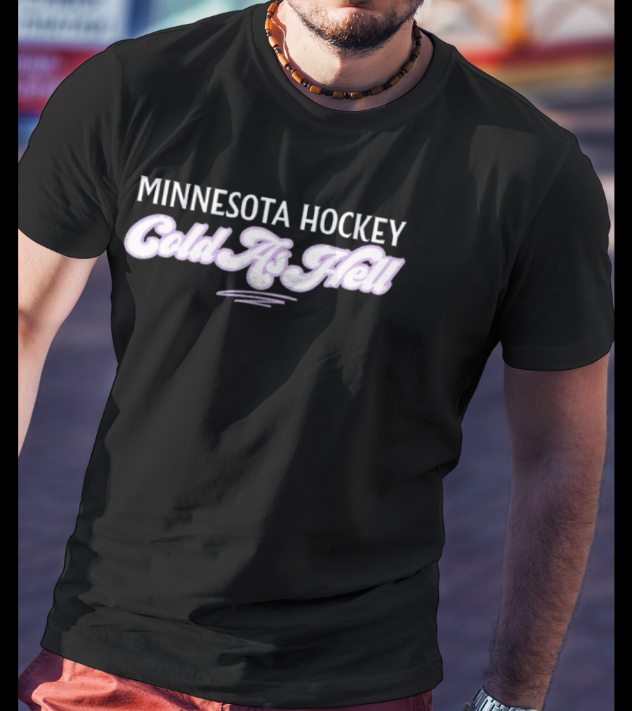 Minnesota Hockey Cold As Hell T-Shirt