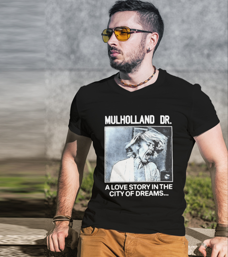 Mulholland Dr. A Love Story In The City Of Dreams T-Shirt