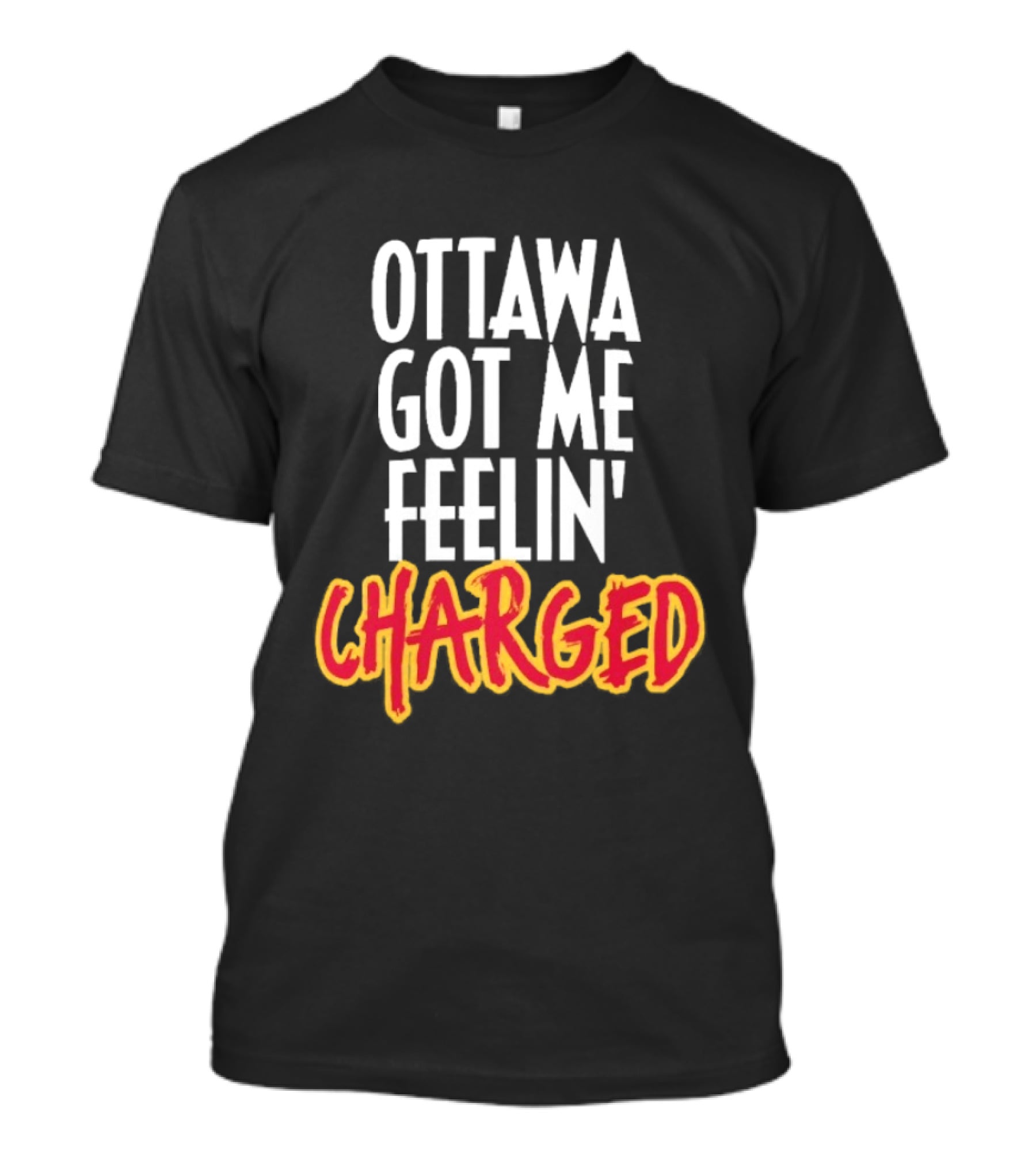 Ottawa Got Me Feelin' Charged T-Shirt
