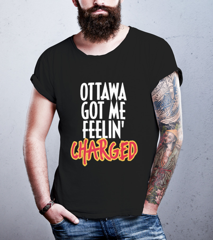 Ottawa Got Me Feelin' Charged T-Shirt