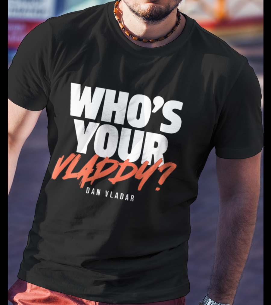 Philadelphia Flyers Dan Vladar Who's Your Vladdy T-Shirt
