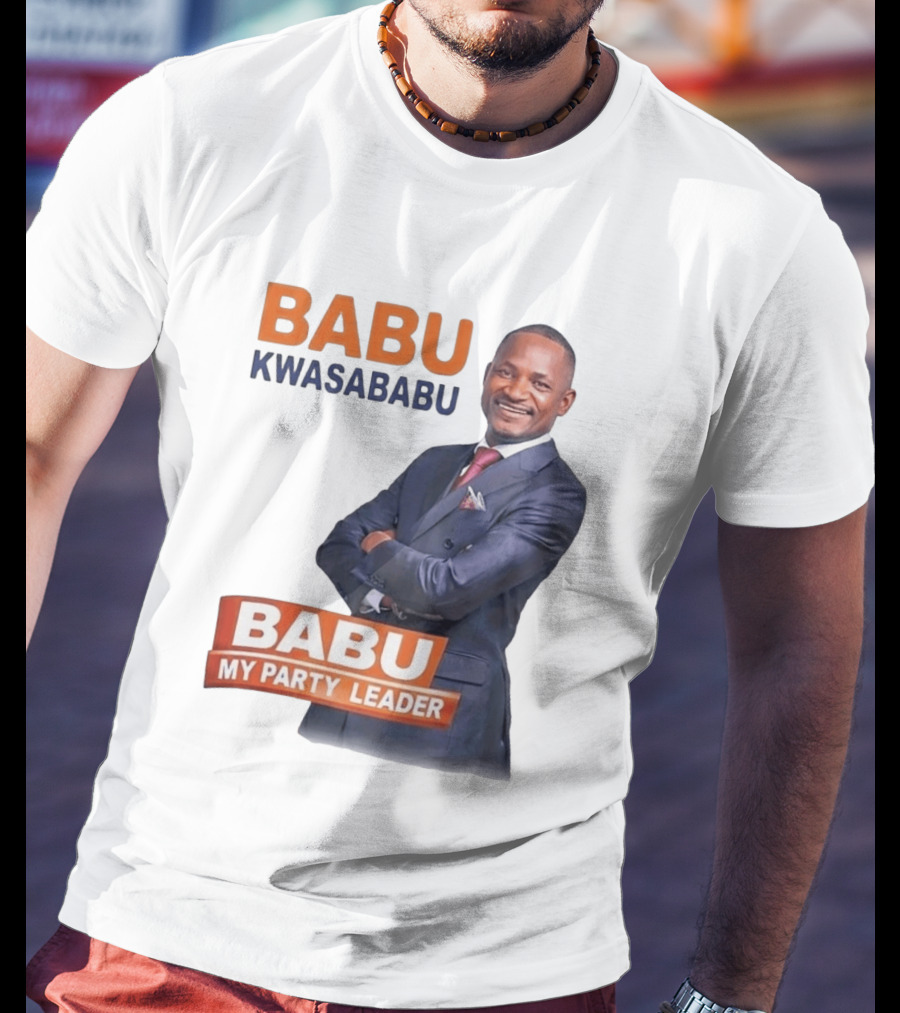 Babu Kwa Sababu Babu My Party Leader T-Shirt