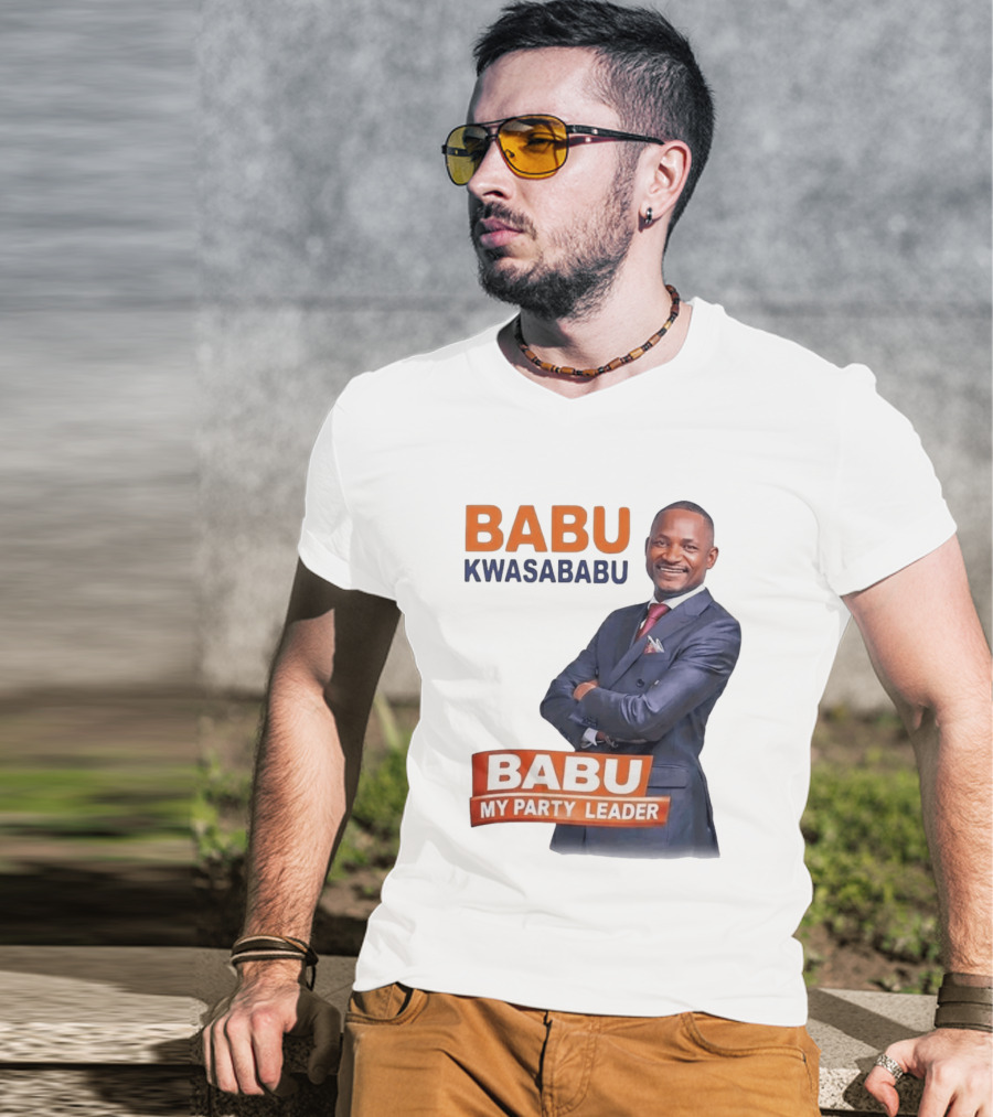 Babu Kwa Sababu Babu My Party Leader T-Shirt