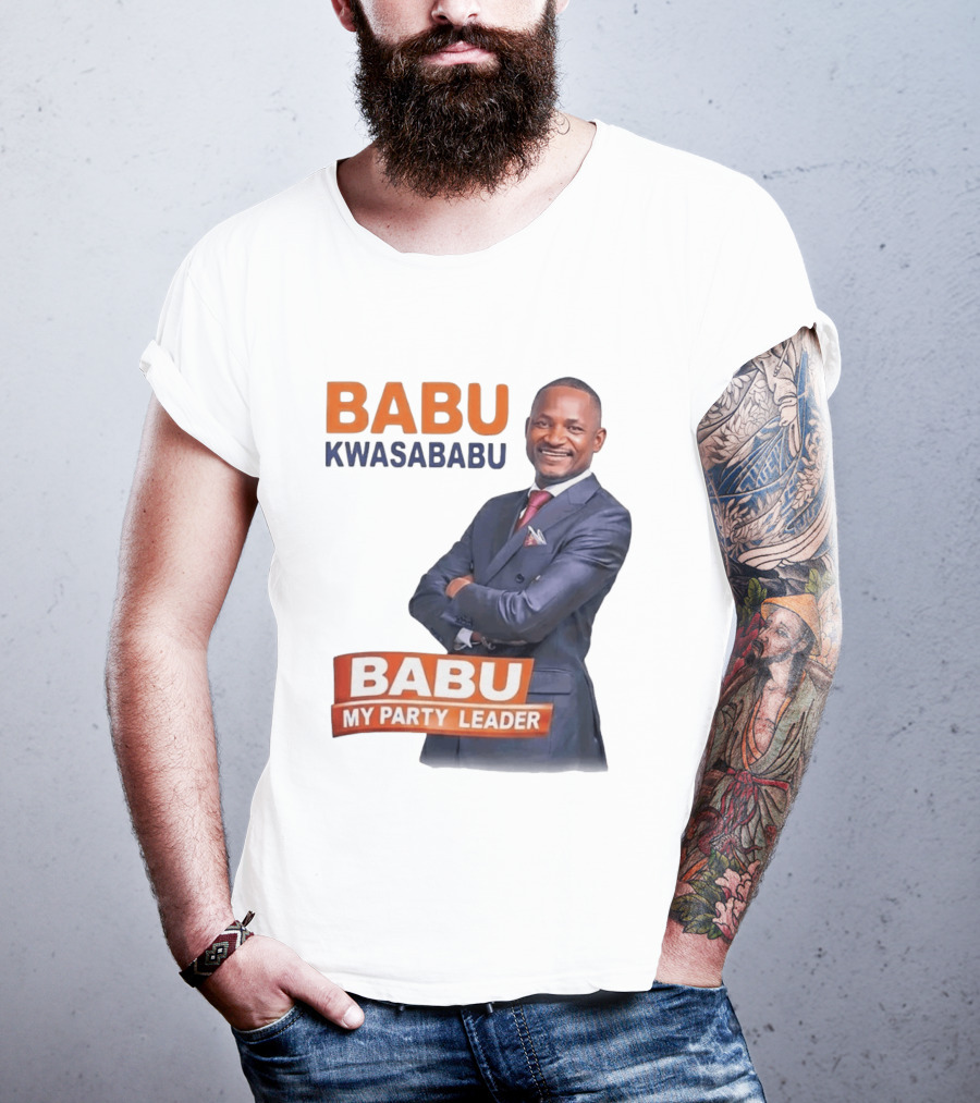 Babu Kwa Sababu Babu My Party Leader T-Shirt