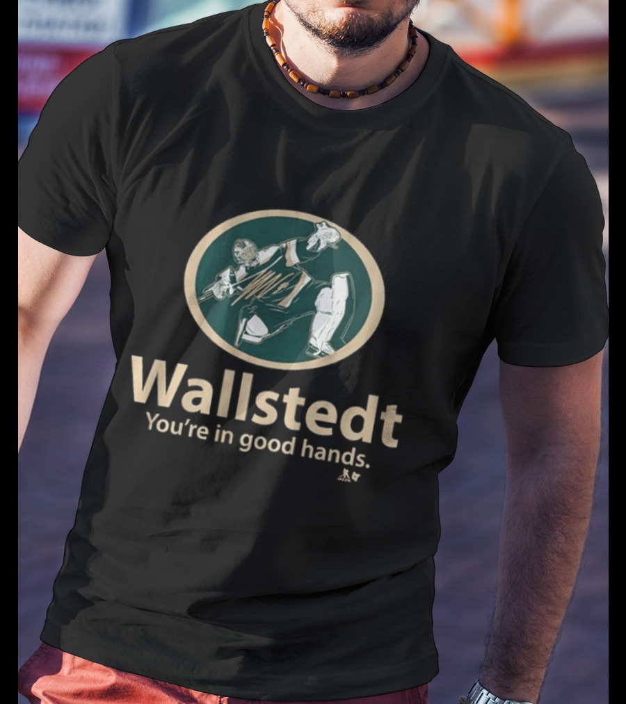Wallstedt You're In Good Hands Hockey Player T-Shirt