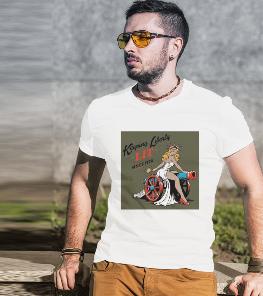 Keeping Liberty Lit Since 1776 Statue Of Liberty Cannon Pin Up T-Shirt
