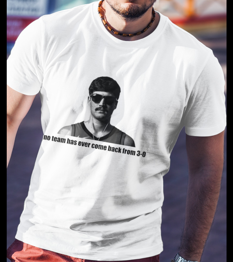 No Team Has Ever Come Back From 3 0 Basketball Player Sunglasses Nostalgia T-Shirt