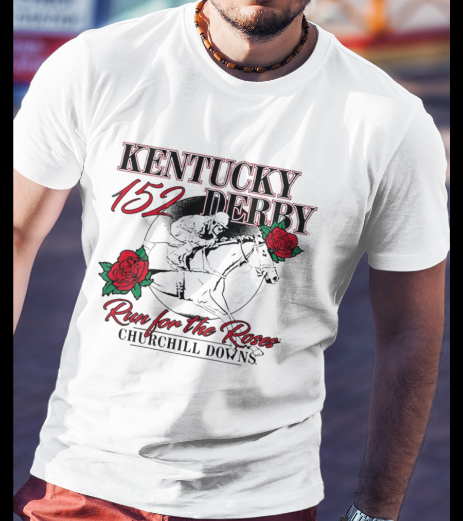 KENTUCKY 152 DERBY Run For The Roses Churchill Downs T-Shirt