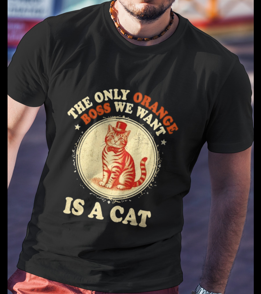 Jimmy Kimmel The Only Orange Boss We Want Is A Cat Top Hat Bow Tie Feline T-Shirt