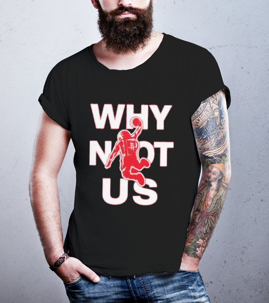 Houston Rockets Why Not Us Game 6 Basketball Player Draping Ball T-Shirt