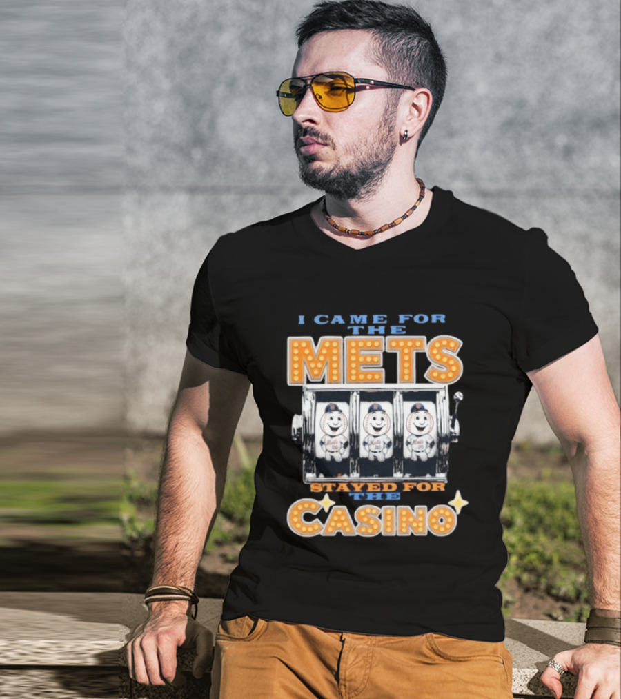 I Came For The Mets Stayed For The Casino Slot Machine Baseball T-Shirt