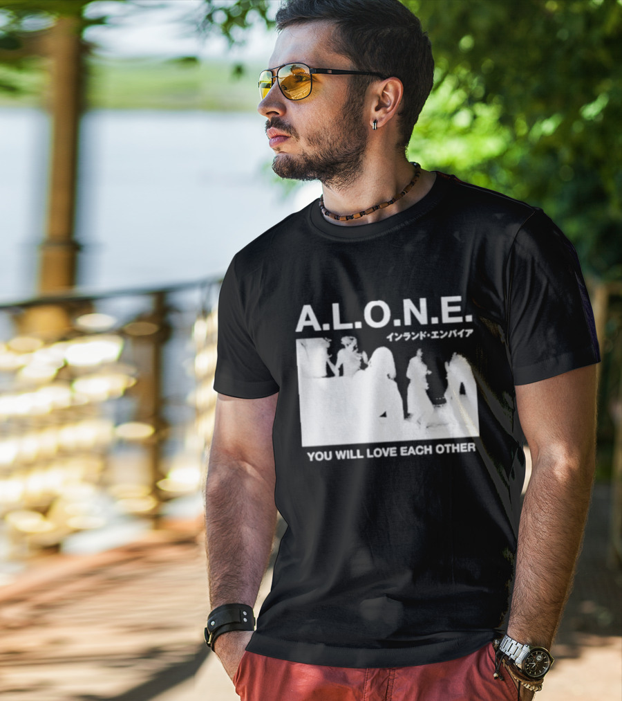 A.L.O.N.E. You Will Love Each Other Japanese T-Shirt