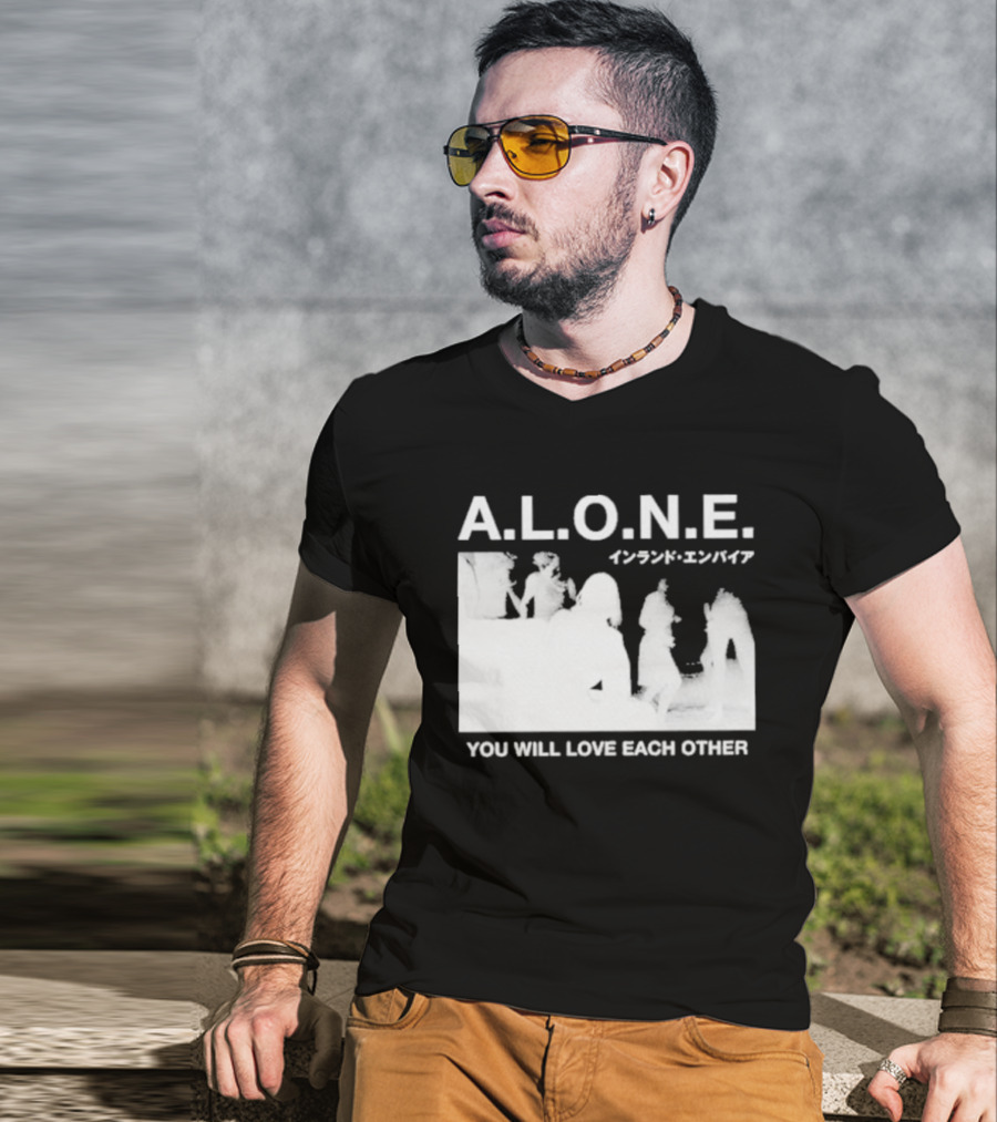 A.L.O.N.E. You Will Love Each Other Japanese T-Shirt