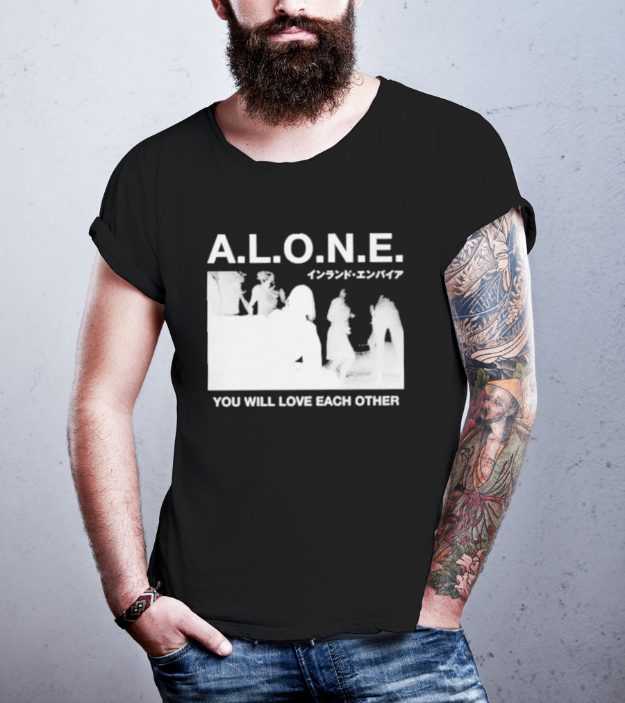 A.L.O.N.E. You Will Love Each Other Japanese T-Shirt