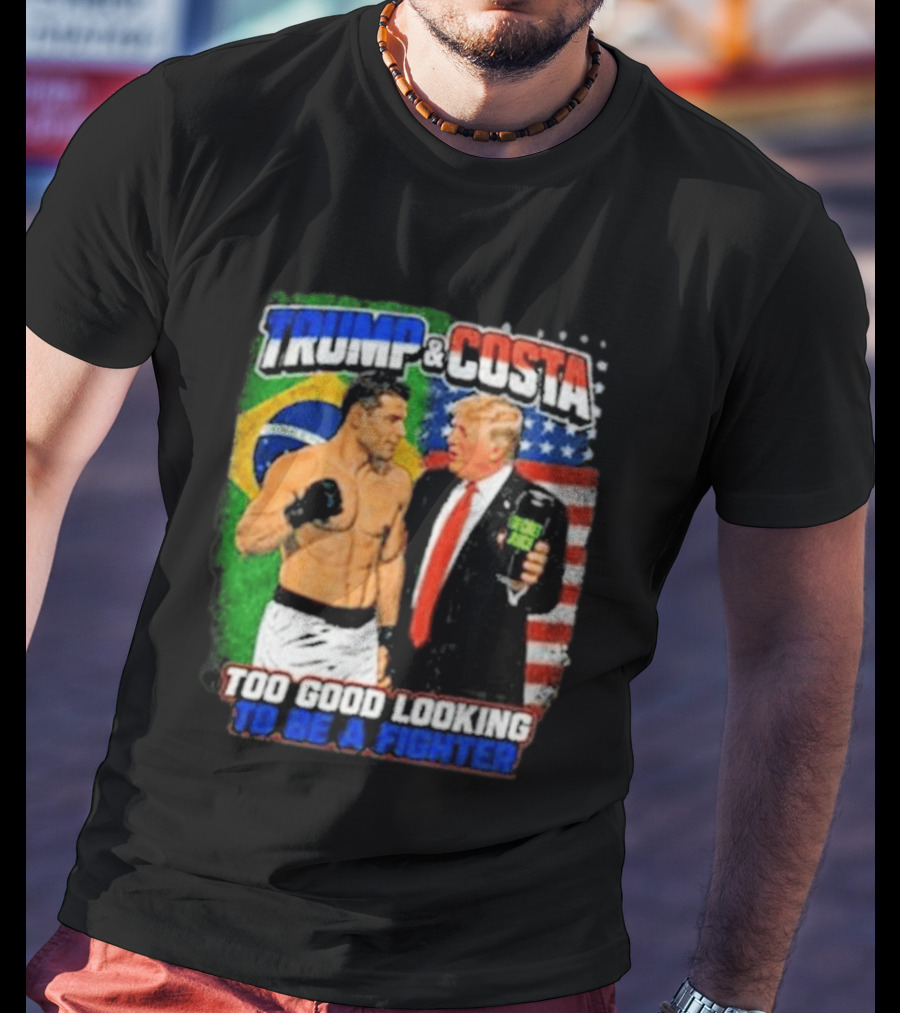 Paulo Costa Trump Too Good Looking To Be A Fighter T-Shirt