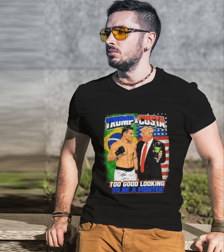 Paulo Costa Trump Too Good Looking To Be A Fighter T-Shirt