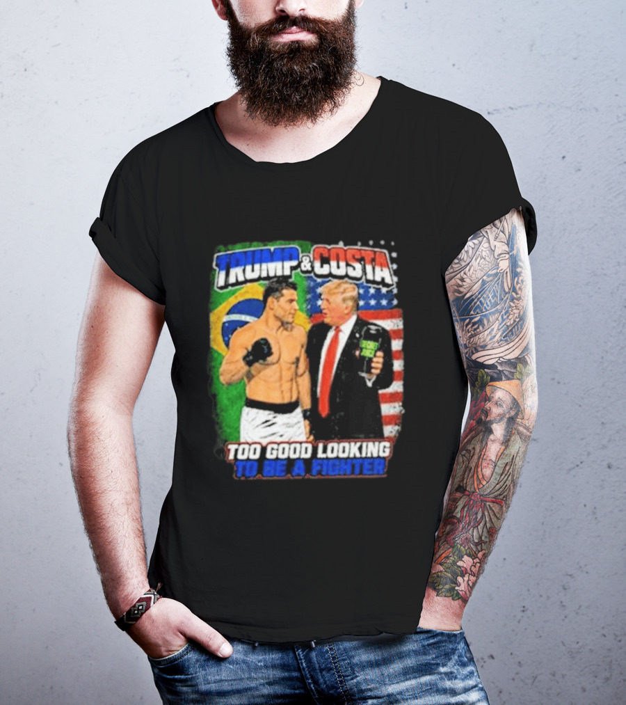 Paulo Costa Trump Too Good Looking To Be A Fighter T-Shirt